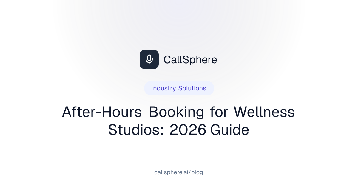 After-Hours Booking for Wellness Studios: 2026 Guide | CallSphere Blog