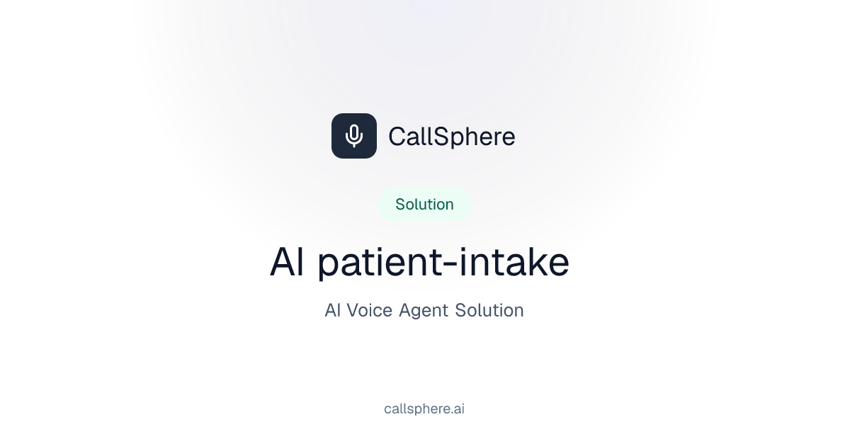 AI Patient Intake Agent | CallSphere